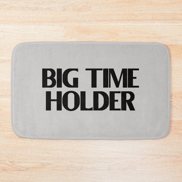 Item preview, Big Time Holder - Bold Black Text designed and sold by Chubuter.
