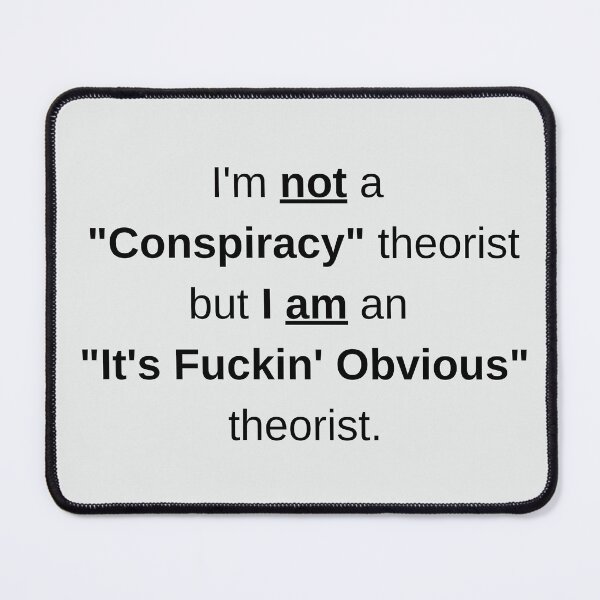 Item preview, Not a Conspiracy Theorist designed and sold by PoliticalArtist.