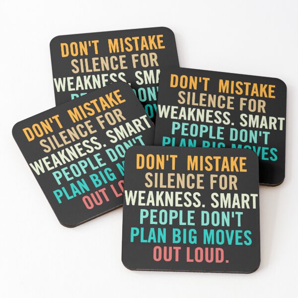 Item preview, don't mistake silence for weakness, smart people don't plan big moves out loud designed and sold by CallieStore.