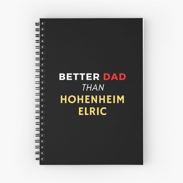 Item preview, Better dad than Hohenheim Elric - Full Metal Alchimist designed and sold by AmonOZ.