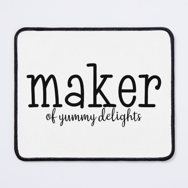 Item preview, Maker of Yummy Delights designed and sold by By Stacy Dawn.