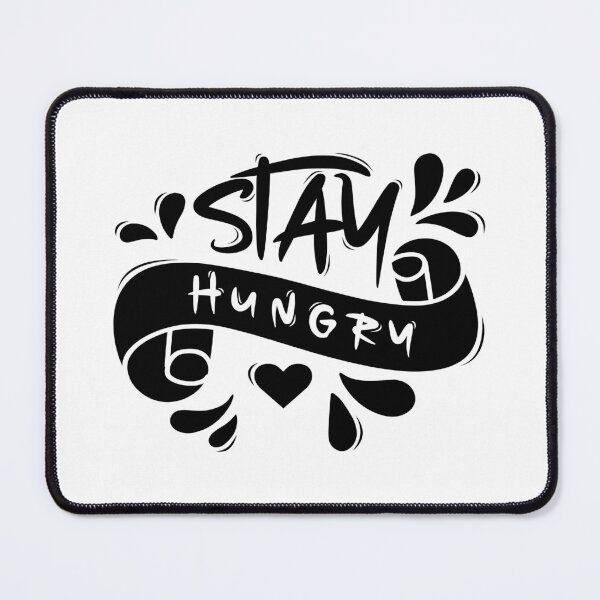 Item preview, Stay Hungry designed and sold by Distrowlinc.