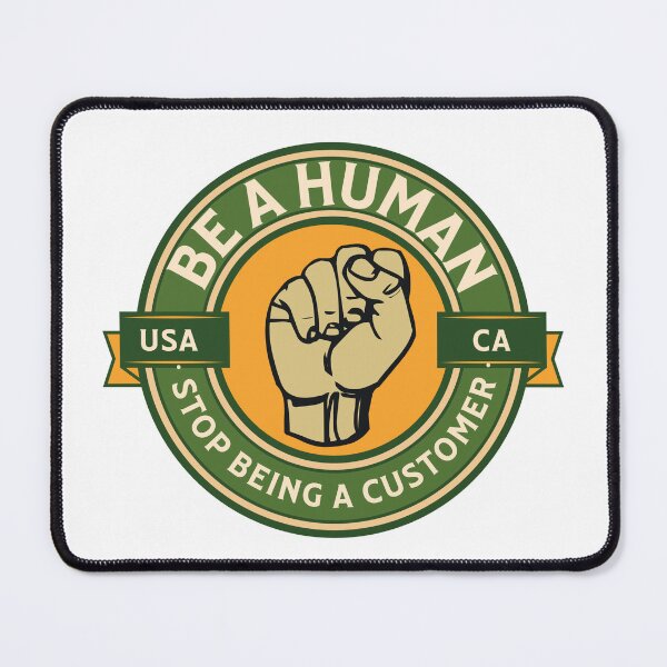 Item preview, Anti Consumerism. Be A Human and Stop being a Customer designed and sold by javakufi88.