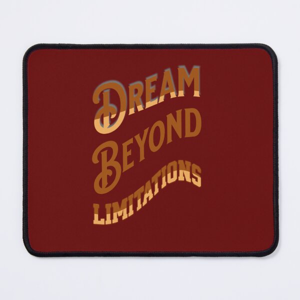 Item preview, Dream Beyond Limitations designed and sold by Rell1970.