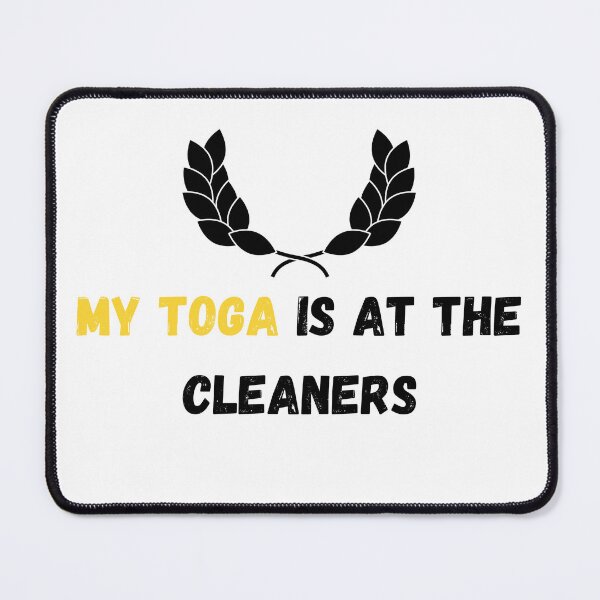 Item preview, My Toga Is At The Cleaners designed and sold by yassminishop.
