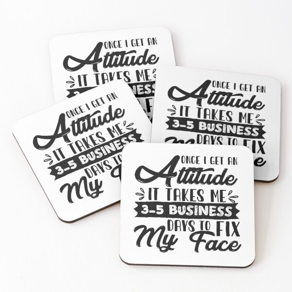 Item preview, Funny Mom Saying: Once I Get An Attitude It Takes Me 3-5 Business Days To Fix My Face designed and sold by AMINE  ★★★★★.