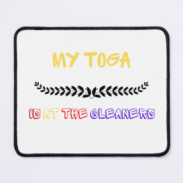 Item preview, My Toga Is At The Cleaners designed and sold by yassminishop.