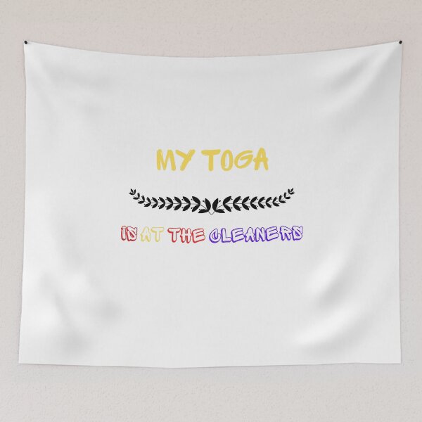 Item preview,   My Toga Is At The Cleaners designed and sold by yassminishop.