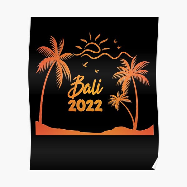 "Bali 2022 Summer holidays Bali " Poster for Sale by HZISTORE Redbubble