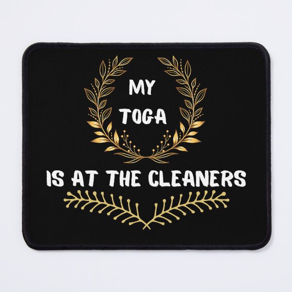 Item preview,   My Toga Is At The Cleaners designed and sold by yassminishop.