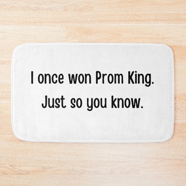 Item preview, I once won Prom King. Just so you know. Prom King funny design. prom night, graduation ceremony, graduating designed and sold by FairyOfCherries.