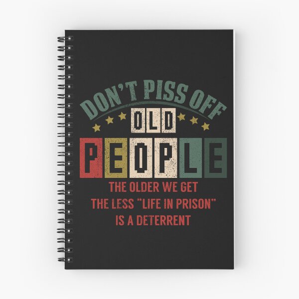 Item preview, don't piss off old people the older we get the less life in prison is a deterrent designed and sold by Best-Designers.