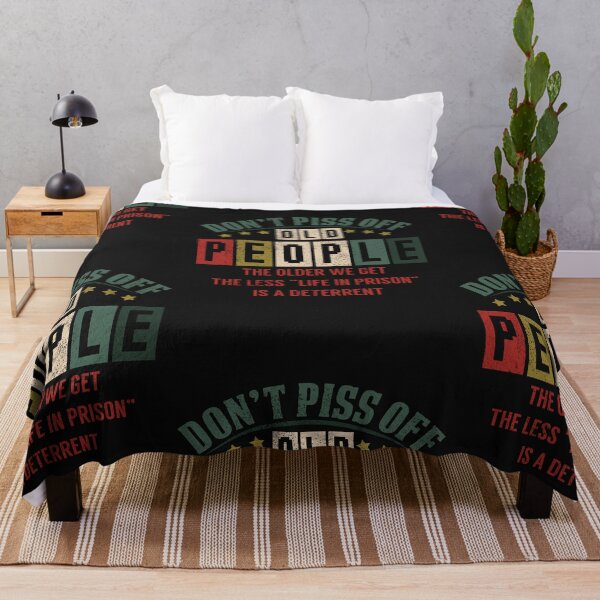 Item preview, don't piss off old people the older we get the less life in prison is a deterrent designed and sold by Best-Designers.