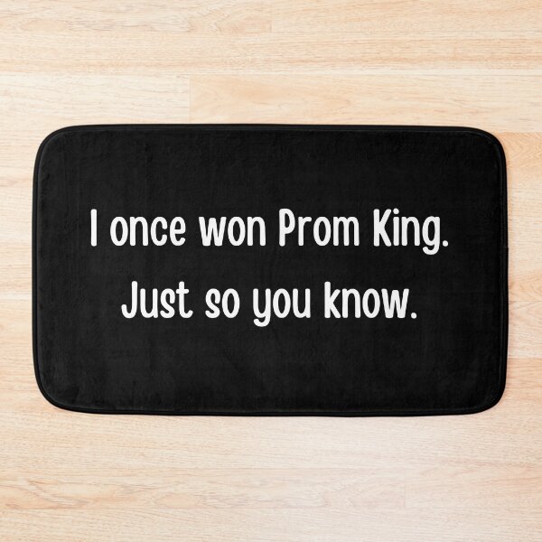 Item preview, I once won Prom King. Just so you know. Prom King funny design. prom night, graduation ceremony, graduating designed and sold by FairyOfCherries.