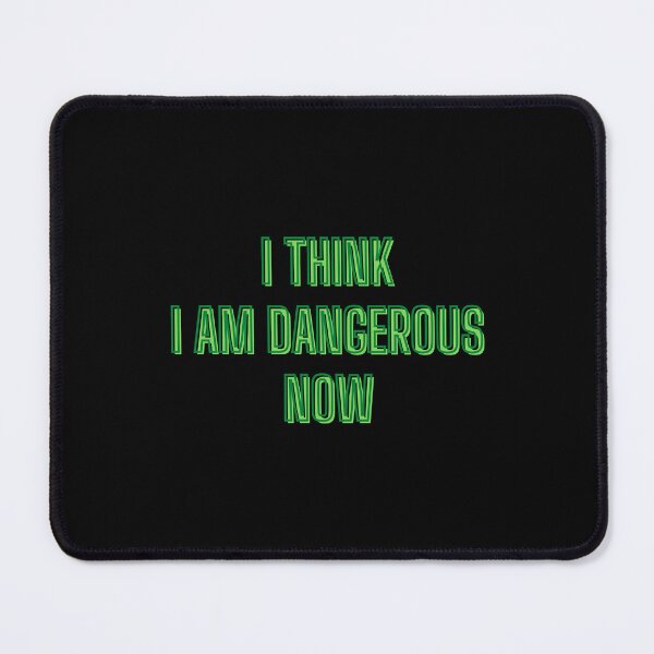 Item preview, I think I am dangerous now - motivation quotes designed and sold by kozetin.