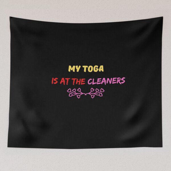 Item preview,    My Toga Is At The Cleaners designed and sold by yassminishop.