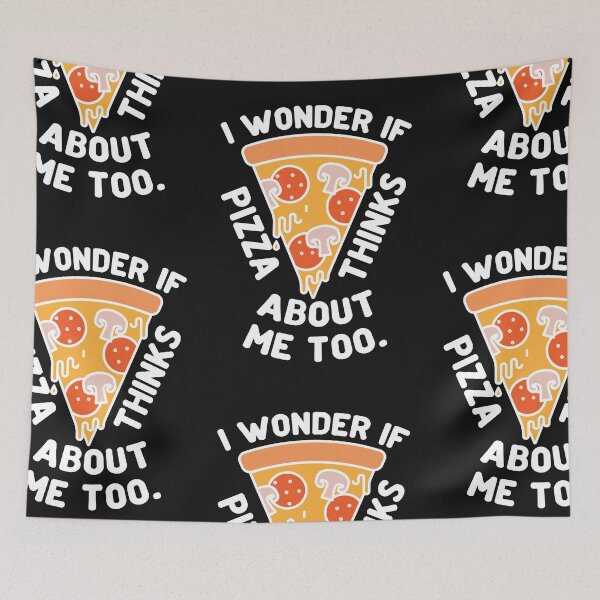 Item preview, I wonder if pizza thinks about me too designed and sold by Best-Designers.