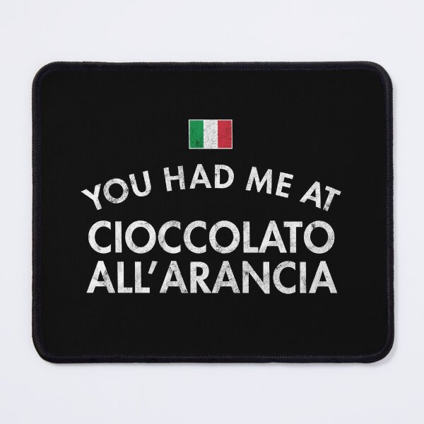 Item preview, You Had Me At Cioccolato all’Arancia designed and sold by twHistory.