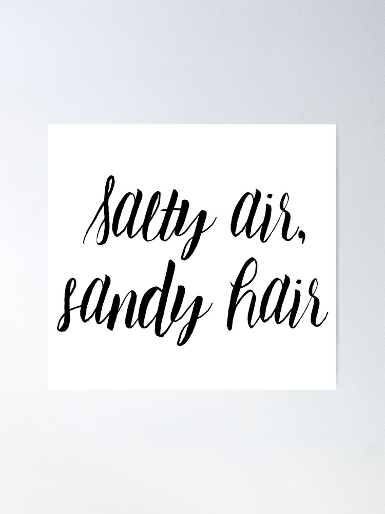 Alternate view of Salty Air, Sandy Hair Poster