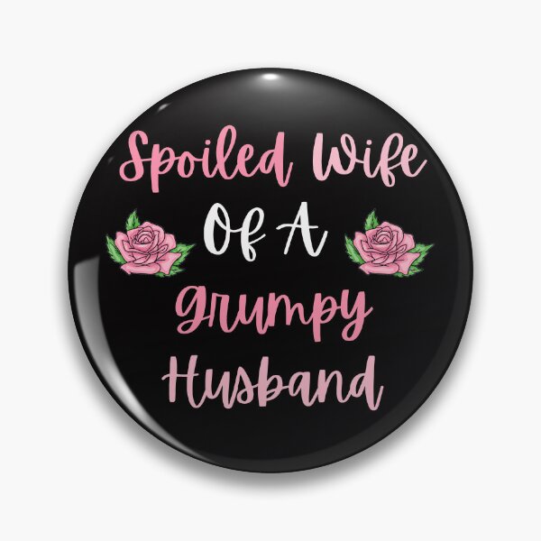 Item preview, Funny Spoiled Wife Of A Grumpy Husband Married Anniversary designed and sold by MagicSD Designs.