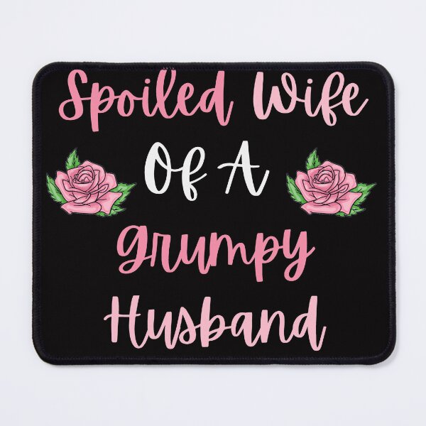 Item preview, Funny Spoiled Wife Of A Grumpy Husband Married Anniversary designed and sold by MagicSD Designs.