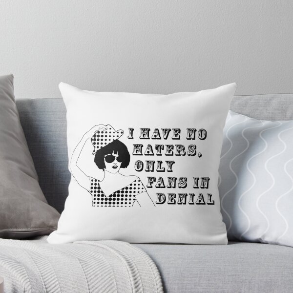 Item preview, I have no haters, only fans in denial designed and sold by TheFoolsGallery.
