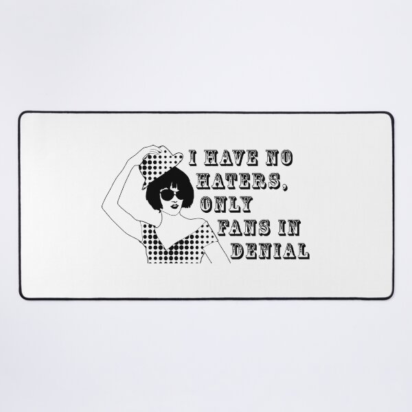 Item preview, I have no haters, only fans in denial designed and sold by TheFoolsGallery.