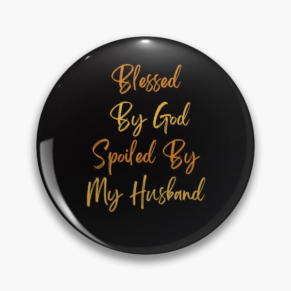 Item preview, Blessed By God Spoiled By My Husband Spoiled Wife Marriage designed and sold by MagicSD Designs.