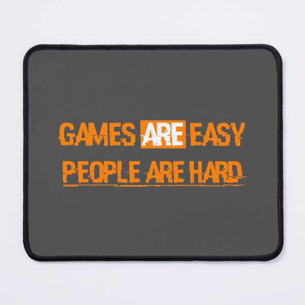 Item preview, Games Are Easy, People Are Hard designed and sold by Illuminescence.