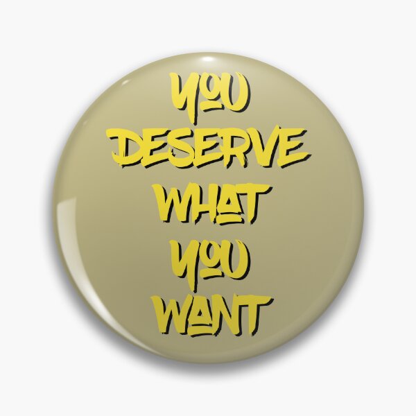 Item preview, You deserve what you want designed and sold by BigCreation.