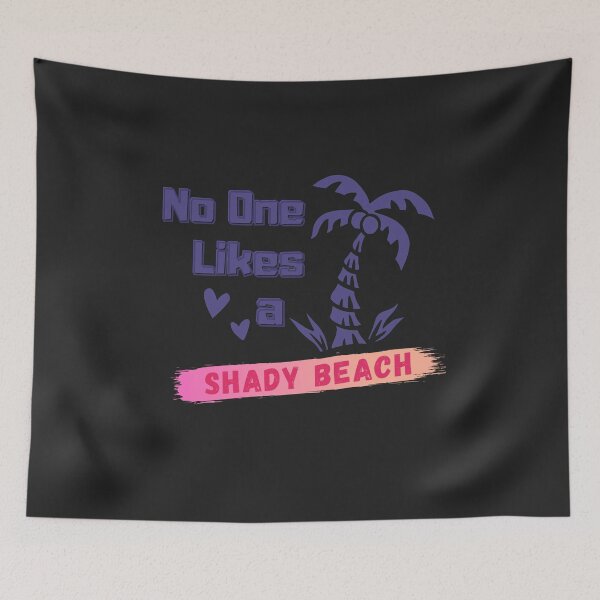 Item preview, No One Likes A Shady Beach designed and sold by RedFlowerful.