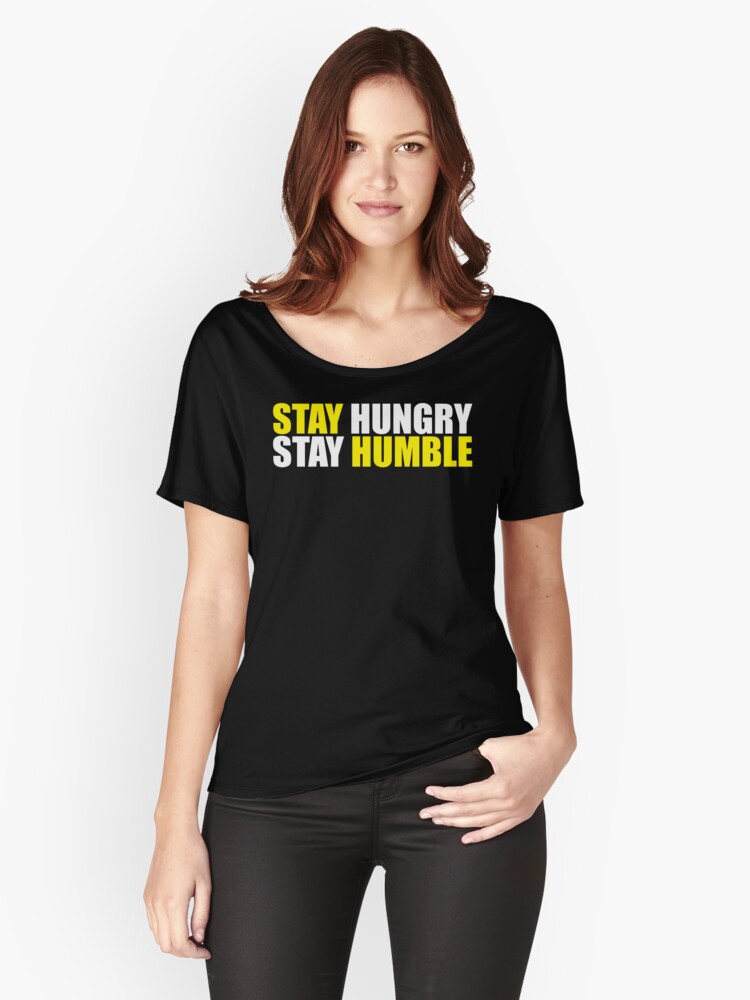 stay hungry stay humble shirt