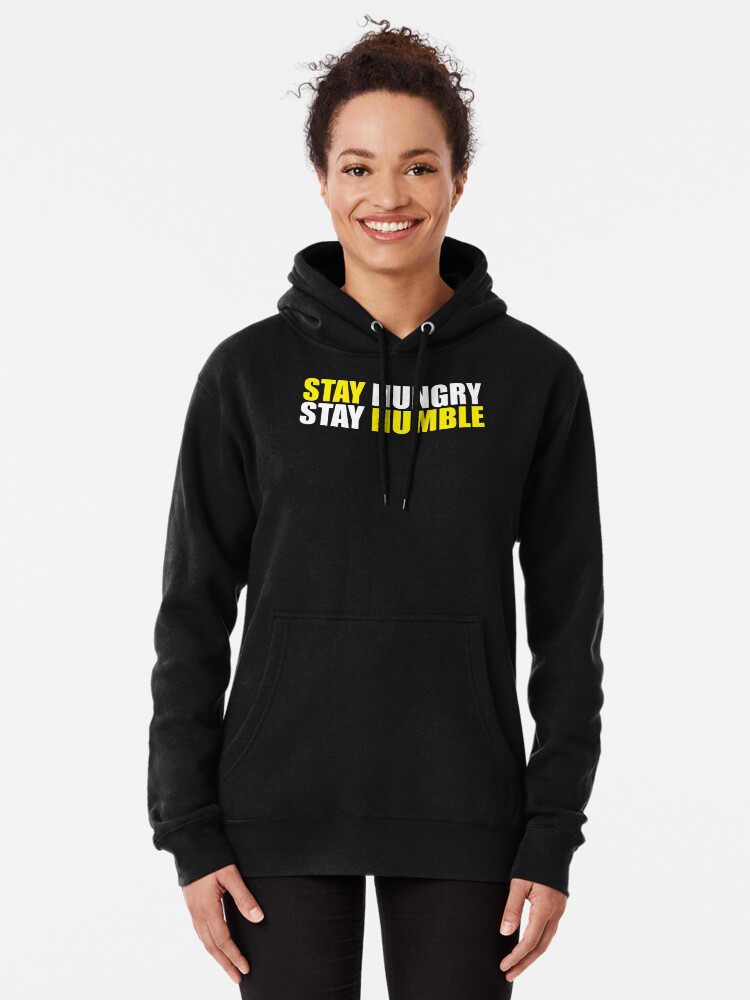 "Stay Hungry, Stay Humble" Pullover Hoodie for Sale by mchanfitness