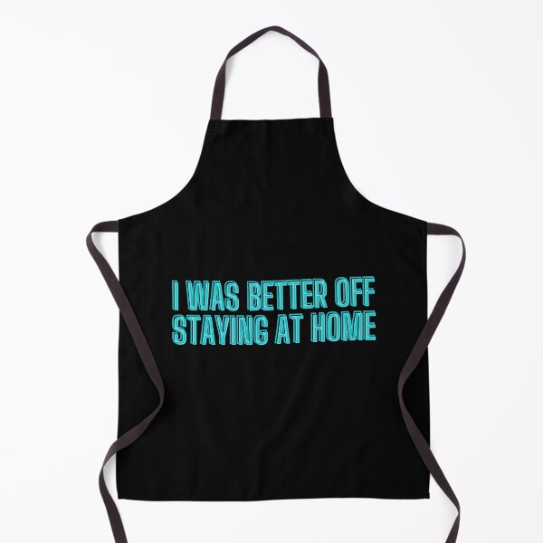 Item preview, I was better off staying at home designed and sold by kozetin.