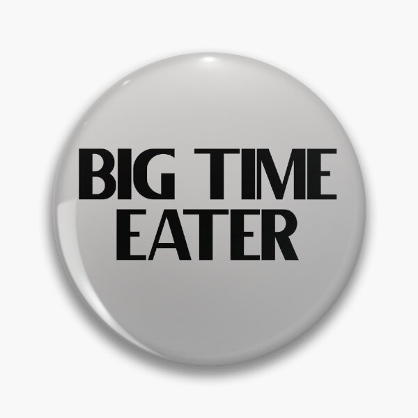 Artikelvorschau, Big Time Eater - Fetter schwarzer Text entworfen und verkauft von Chubuter.