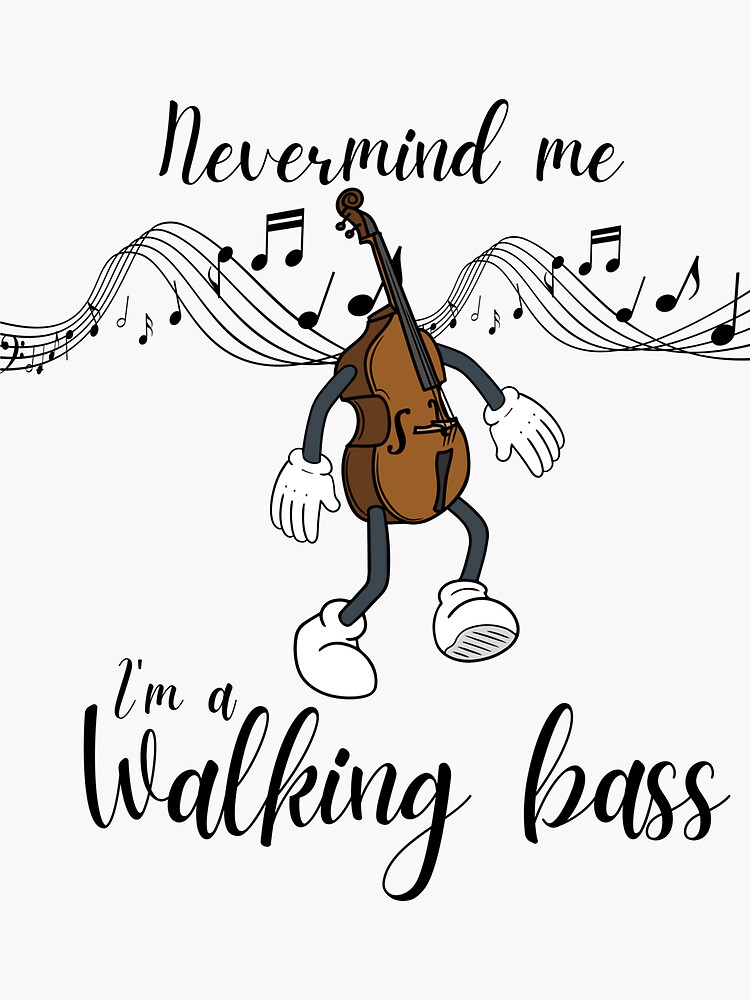 "Walking Bass Funny (Upright Bass Walking)" Sticker for Sale by