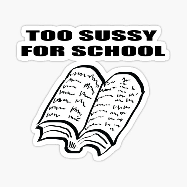 Too Sussy For School Funny Space Quote  Sticker for Sale by