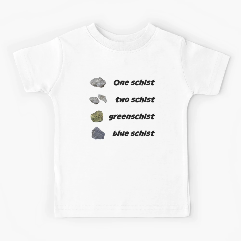 One Schist Two Schist T-Shirt One Schist Two Schist T-Shirt