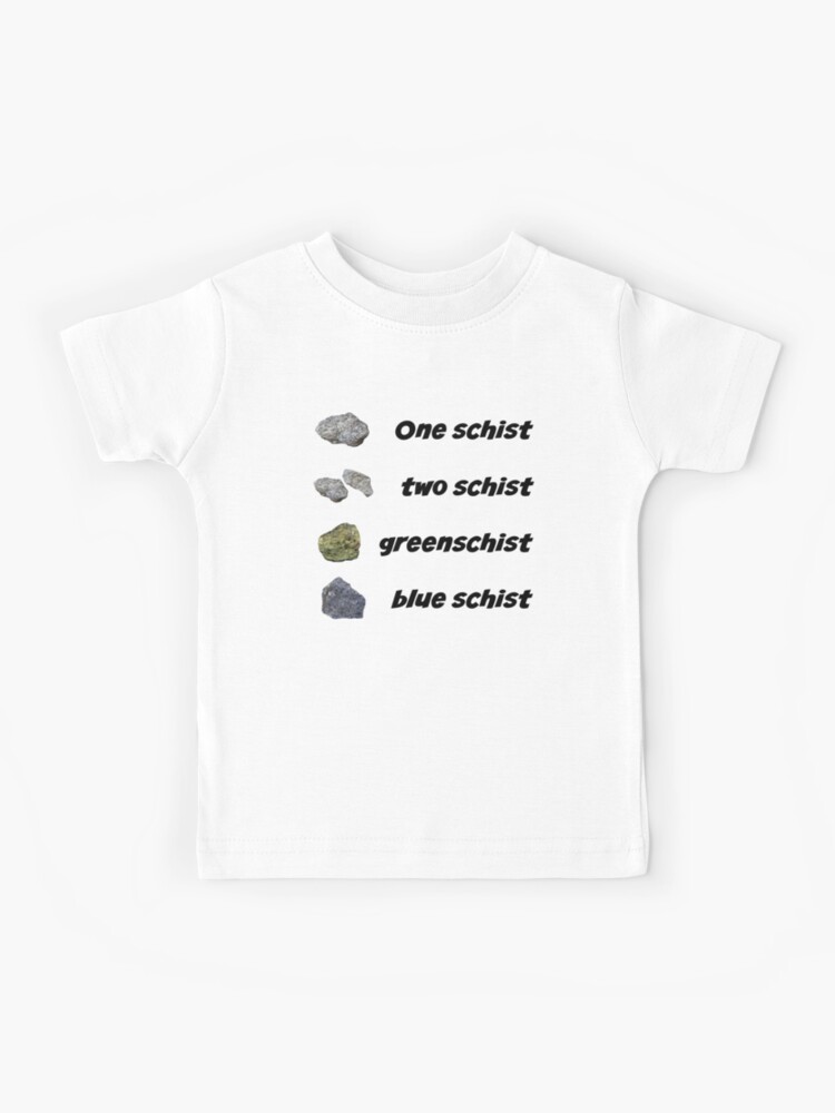 One Schist Two Schist T-Shirt One Schist Two Schist T-Shirt