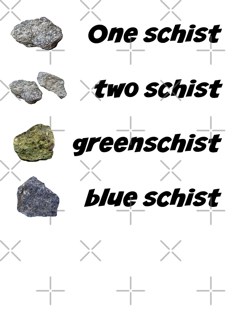 One Schist Two Schist T-Shirt One Schist Two Schist T-Shirt