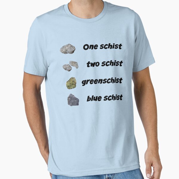 One Schist Two Schist T-Shirt One Schist Two Schist T-Shirt