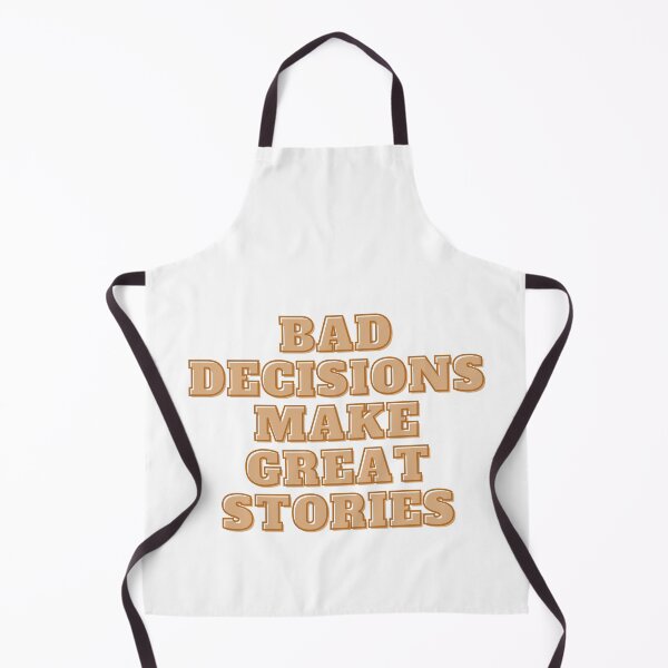 Item preview, Bad Decisions Make Great Stories designed and sold by Alexa5454.