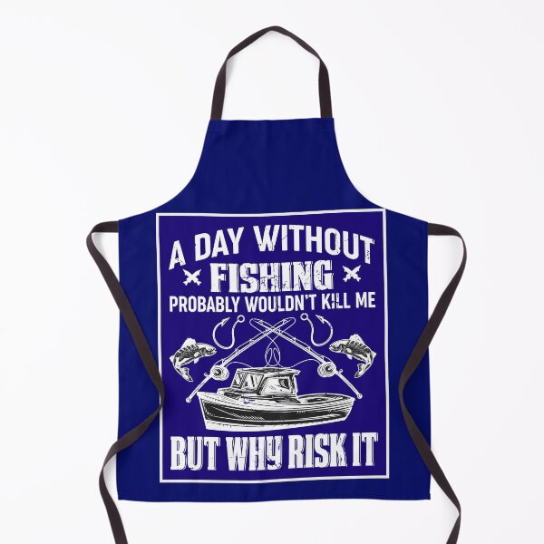Item preview, A Day Without Fishing Wouldn't Kill Me designed and sold by artistoutfitter.