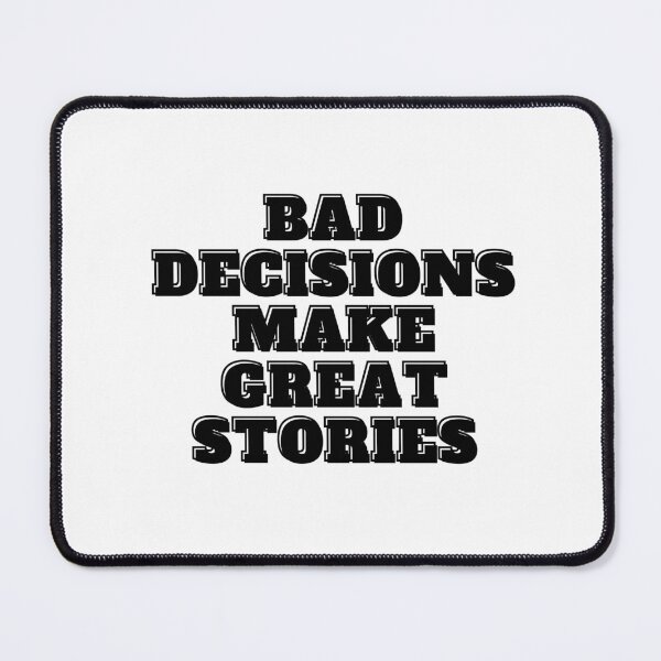 Item preview,  Bad Decisions Make Great Stories designed and sold by Alexa5454.