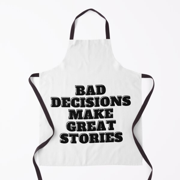 Item preview, Bad Decisions Make Great Stories designed and sold by Alexa5454.