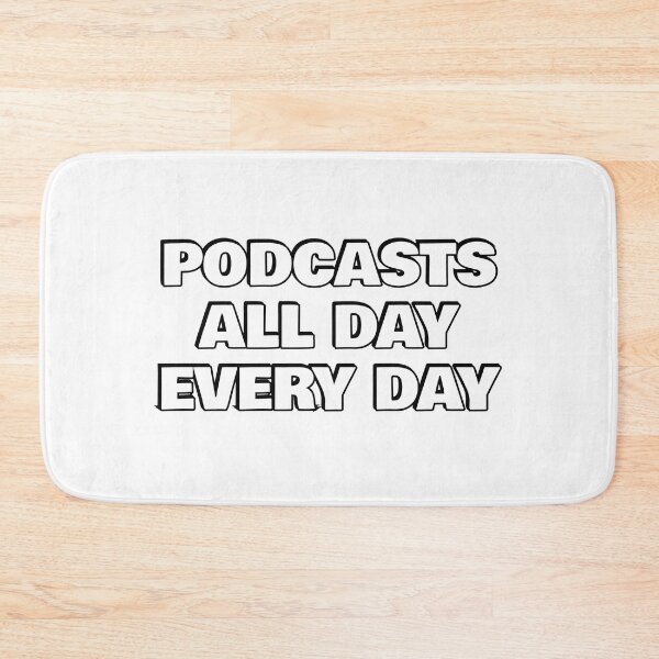 Item preview,  Podcasts all day every day designed and sold by Inspirationmotivation.