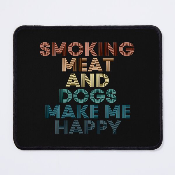 Item preview, Smoking Meat And Dogs Make Me Happy- Gift for Smoking Meat & Dogs Fans designed and sold by kindxinn.