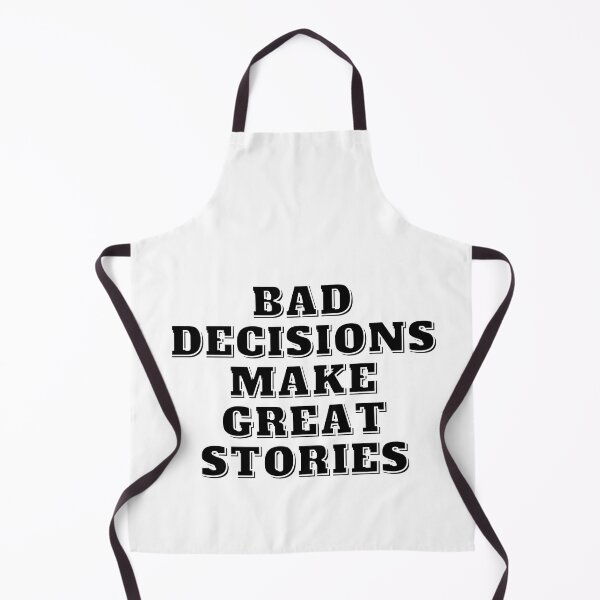 Item preview, Bad Decisions Make Great Stories designed and sold by Alexa5454.