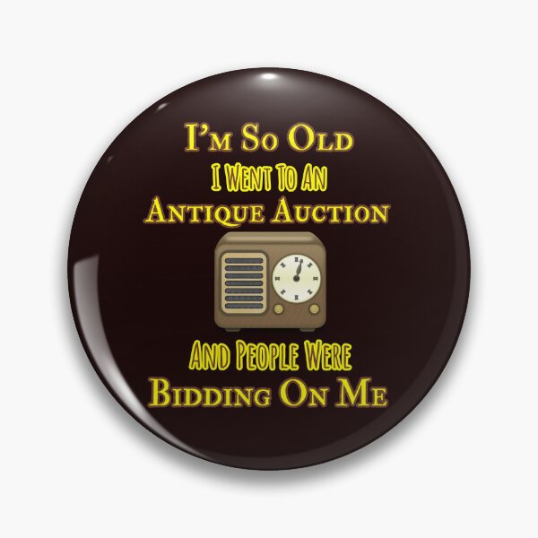 Item preview, So Old Went To Antique Auction People Bid On Me Design designed and sold by Angela Mello.