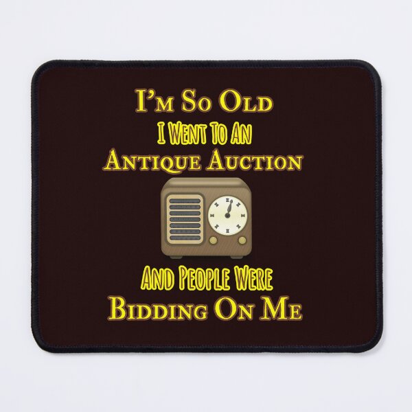 Item preview, So Old Went To Antique Auction People Bid On Me Design designed and sold by Angela Mello.